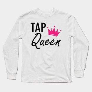 Tap Queen Long Sleeve T-Shirt